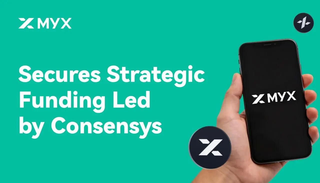MYX Completes Strategic Funding Round Led by Consensys Ahead of V2 Launch